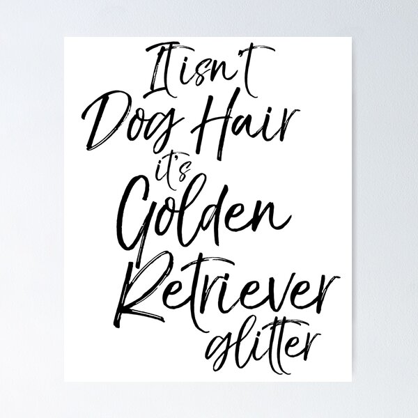 Artikelvorschau, It isn't Dog Hair it's Golden Retriever Glitter Dog Quote entworfen und verkauft von TNDesignStudio.