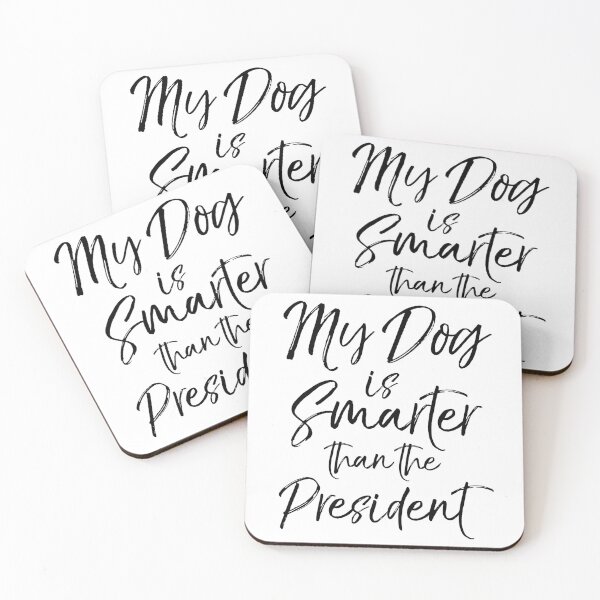 Item preview, My Dog is Smarter than the President Dog Quote designed and sold by TNDesignStudio.