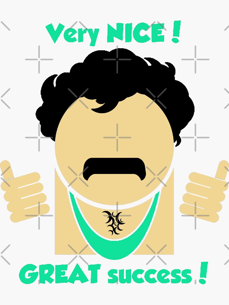 "Borat very nice great success" Sticker for Sale by markmcg777 Redbubble