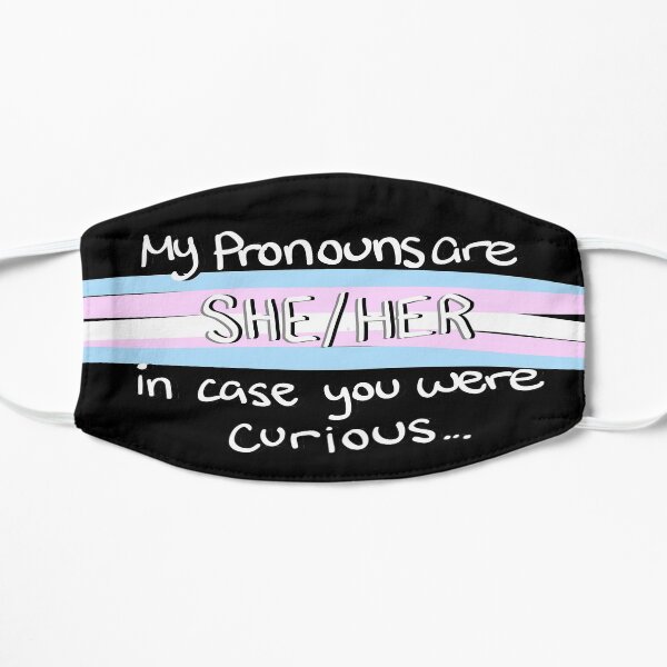 She/Her in case you were curious... (trans flag) Flat Mask