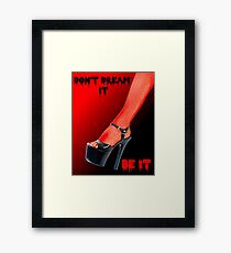 Don't Dream it Be it text. Framed Print
