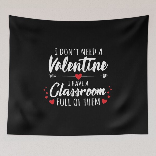 Item preview, Teacher Valentines Day Funny I don't need a Valentine I have a Classroom full of Them Cute Gift designed and sold by alenaz.