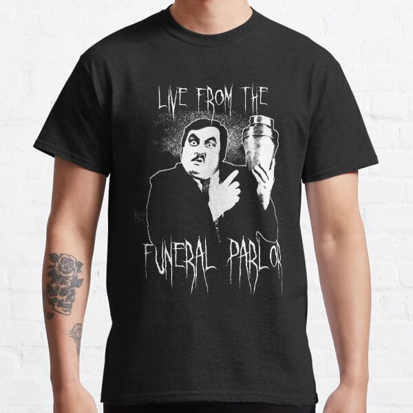 Live from the Funeral Parlor Classic T-Shirt