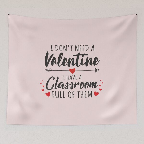 Item preview, I don't need a Valentine I have a Classroom full of them Teacher Valentines Day Funny Gift Cute Arrow Heart  designed and sold by alenaz.