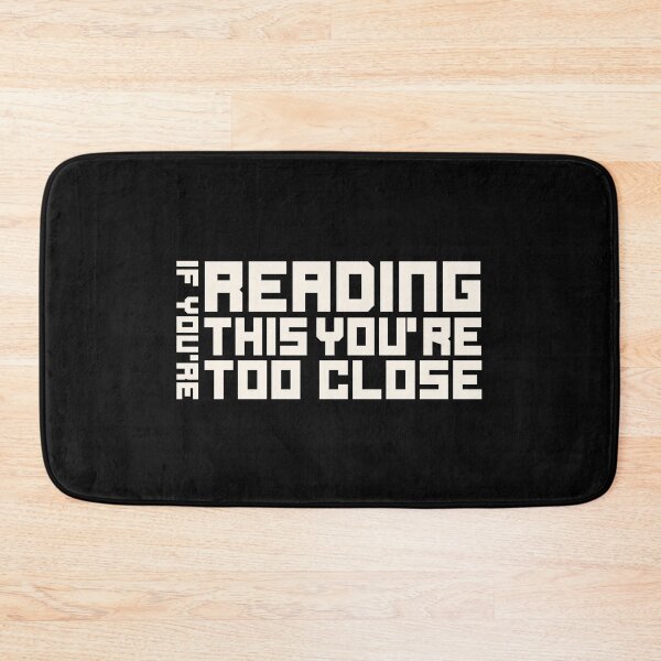 Item preview, IF YOU CAN READ THIS YOU'RE TOO CLOSE designed and sold by linda00007.