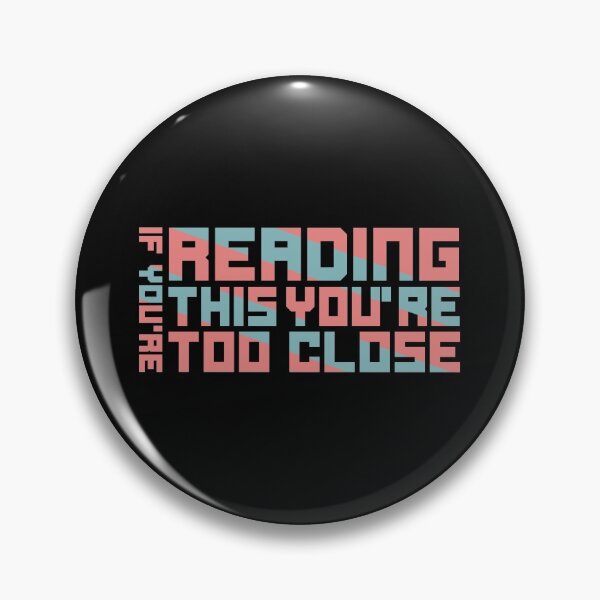 Item preview, IF YOU'RE READING THIS YOU'RE TOO CLOSE designed and sold by linda00007.