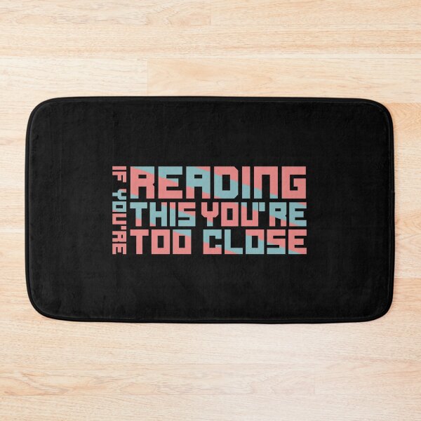 Item preview, IF YOU'RE READING THIS YOU'RE TOO CLOSE designed and sold by linda00007.