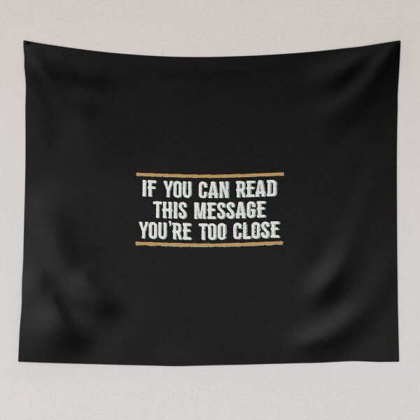 Item preview, IF YOU CAN READ THIS YOU'RE TOO CLOSE designed and sold by linda00007.