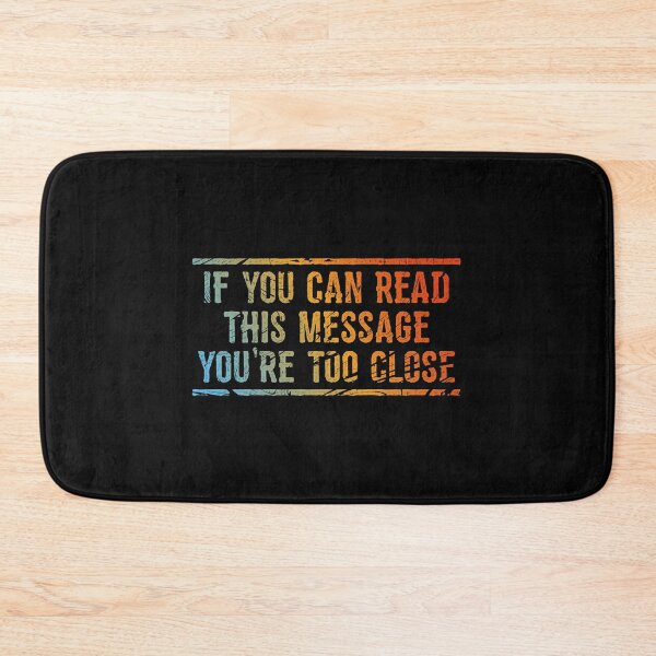 Item preview, IF YOU CAN READ THIS YOU'RE TOO CLOSE designed and sold by linda00007.