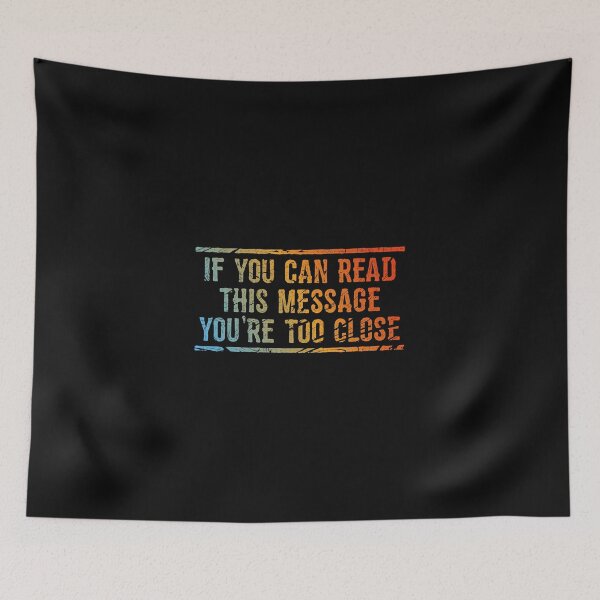 Item preview, IF YOU CAN READ THIS YOU'RE TOO CLOSE designed and sold by linda00007.