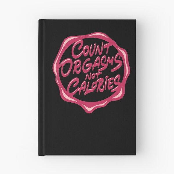 Item preview, Count Orgasms Not Calories designed and sold by Zagach Letters.