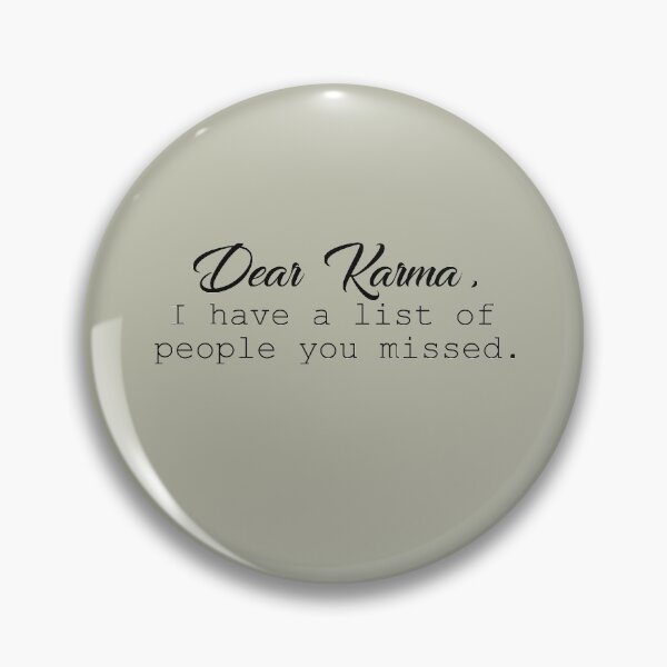 Item preview, Dear Karma, I have a list of people you missed. designed and sold by Alexa1G.
