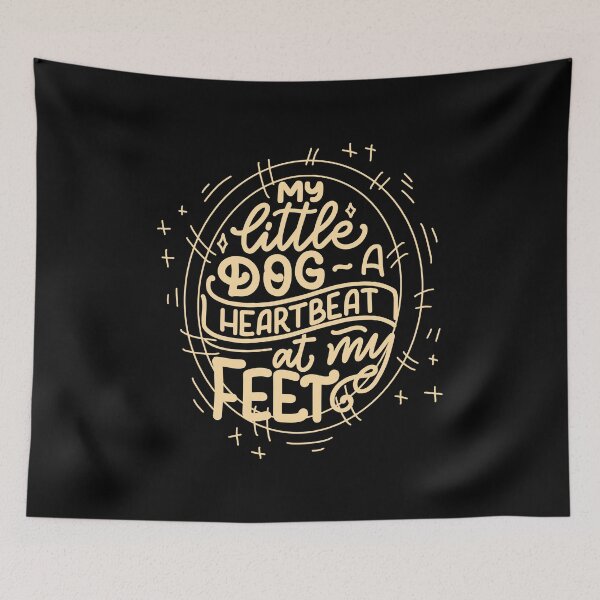 Item preview, FUNNY DOG PHRASES MY LITTLE DOG A HEARTBEAT AT MY FEET DESIGN designed and sold by Picspot.