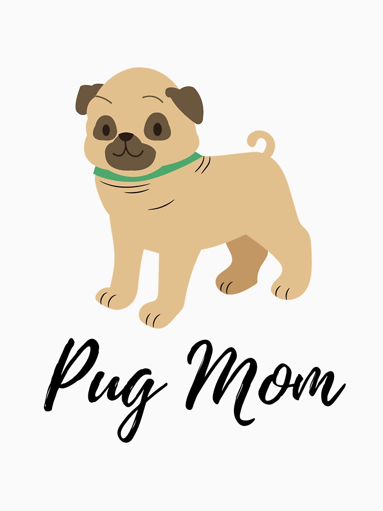 Download "Cute Pug Mom Design" T-shirt by MiroLascano | Redbubble