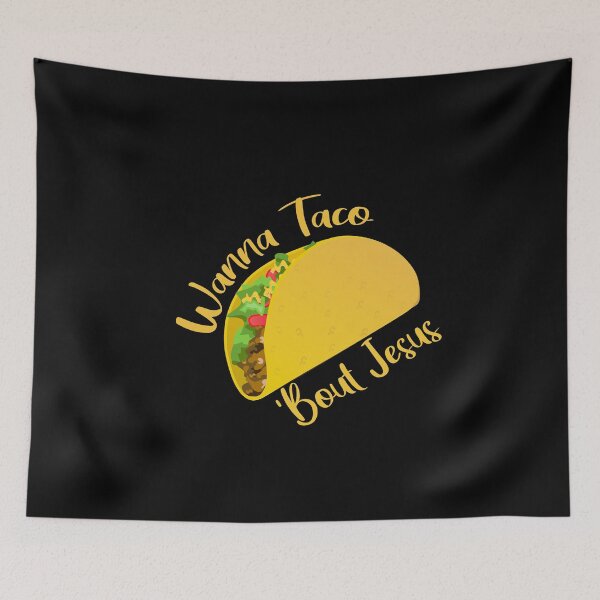 Item preview, Wanna Taco 'Bout Jesus designed and sold by SoufStore.