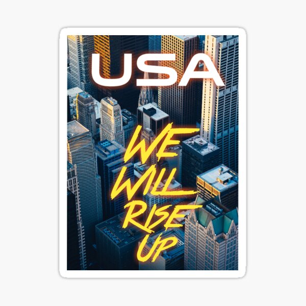 usa-we-will-rise-up-design-by-snappyking-sticker-for-sale-by