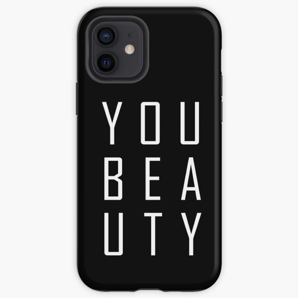 You beauty. iPhone Case & Cover