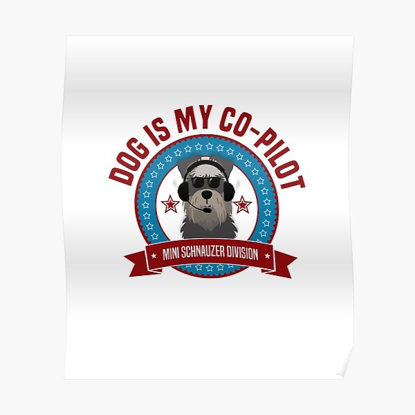 Schnauzer Is My Co-Pilot Poster
