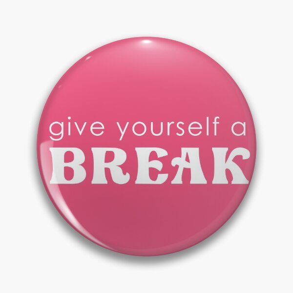 Item preview, give yourself a break designed and sold by corbrand.