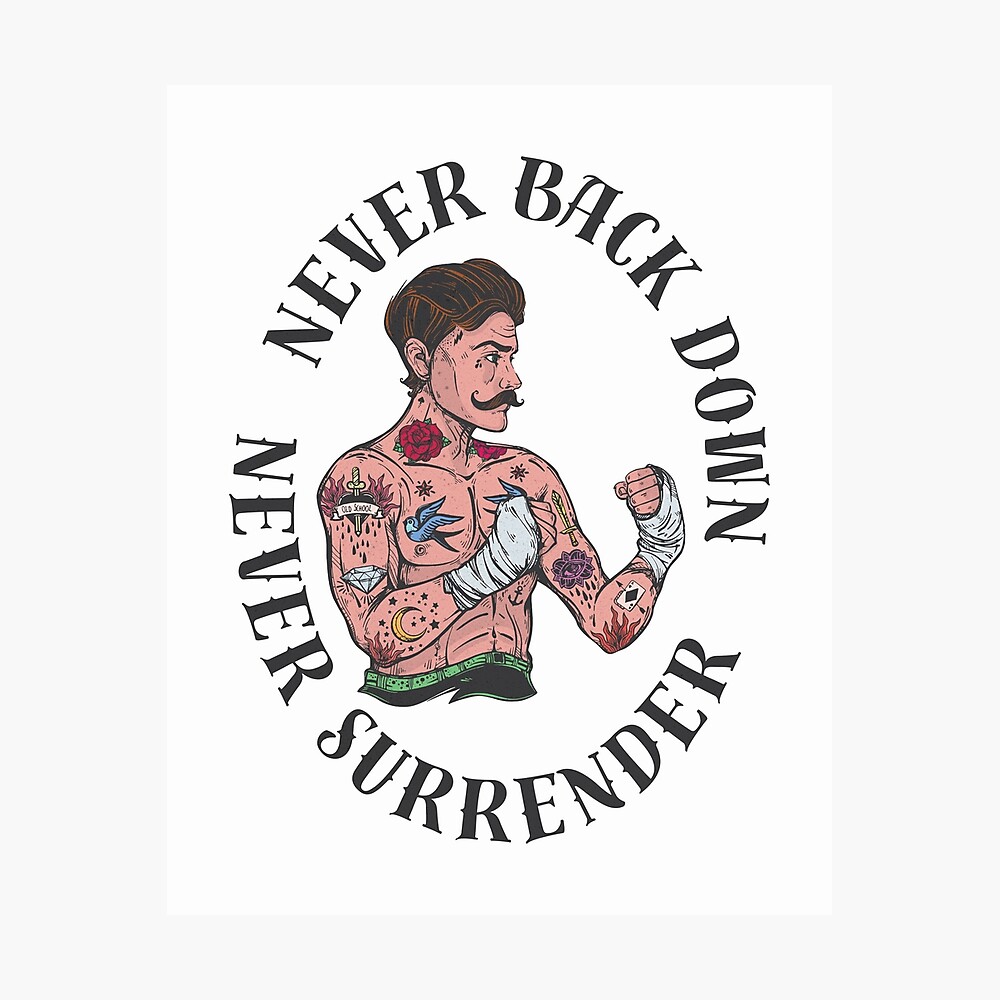 never back down never surrender