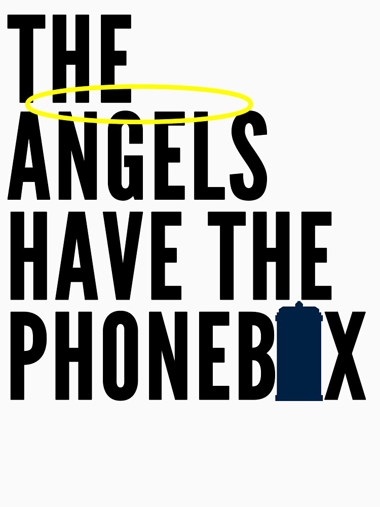 the angels have the phonebox tshirt