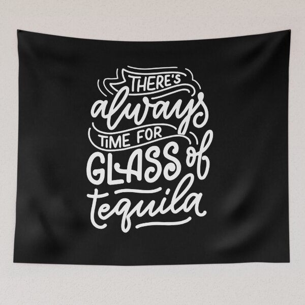 Item preview, THERE IS ALWAYS TIME FOR A GLASS OF TEQUILA FUNNY TEQUILA PHRASES  designed and sold by Picspot.