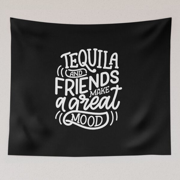 Item preview, TEQUILA AND FRIENDS MAKE A GREAT MOOD FUNNY TEQUILA PHRASES  designed and sold by Picspot.