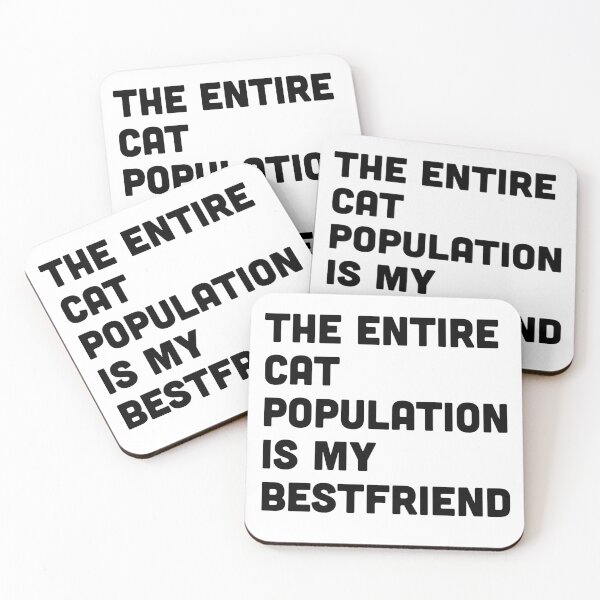 Item preview, The entire cat population is my bestfriend designed and sold by srturk.