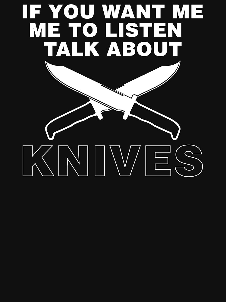 Knife Makers Are Never Dull Funny Knife Making Essential T-Shirt for Sale  by DamnGoodDesign