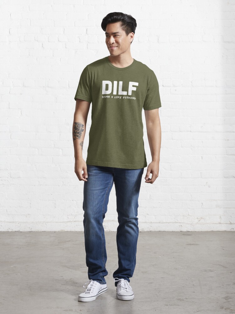 DILF - Damn, i love fishing Essential T-Shirt by srturk