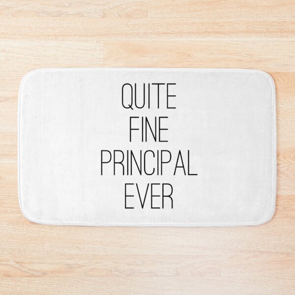 Item preview, Quite Fine Principal Ever designed and sold by SerenaBliss.
