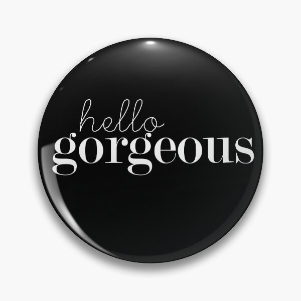 Item preview, Hello Gorgeous! designed and sold by NGAGE "LIVE LIFE".