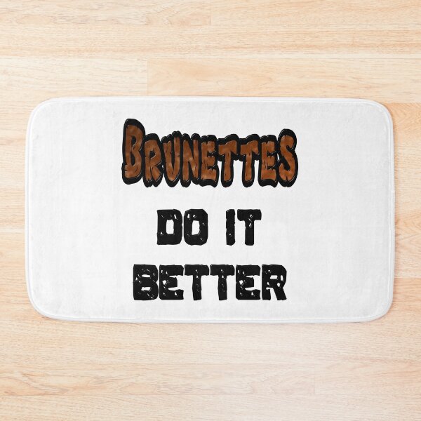 Item preview, Brunettes Do It Better designed and sold by MarkUK97.