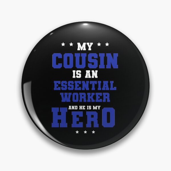 Item preview, My Male Cousin is a Frontline Essential Worker and He is my Hero designed and sold by FanaticTee.