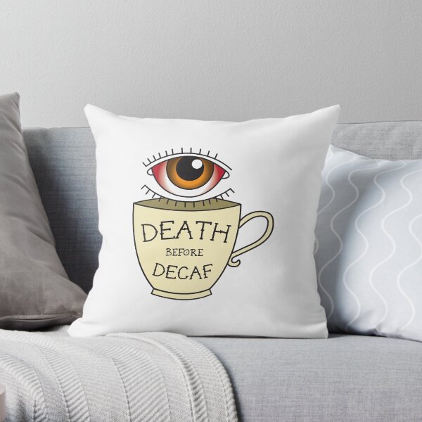 Death before Decaf Throw Pillow