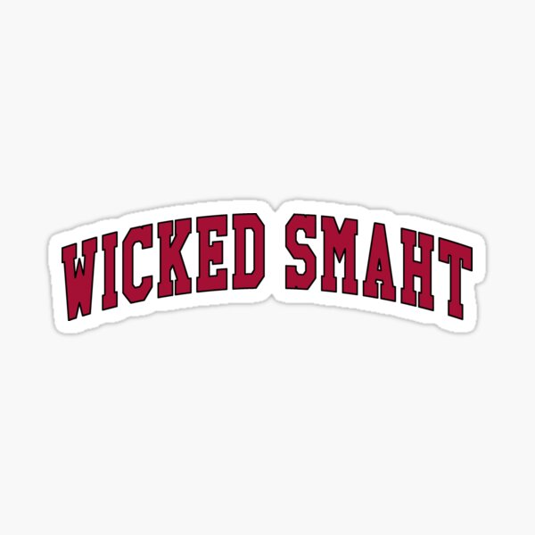 Wicked Smaht (Smart) – Collegiate, University Sticker