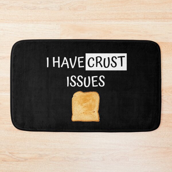 Item preview, I Have Crust Issues designed and sold by razvigod.