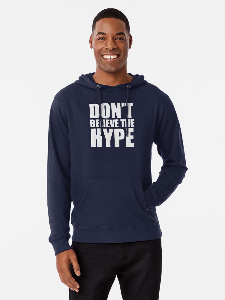 believe the hype hoodie