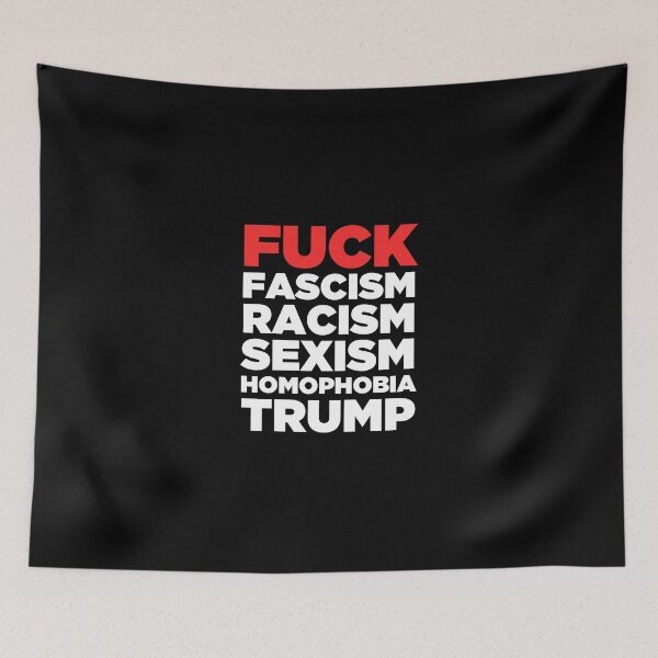 Item preview, Fuck fascism, racism, sexism, homophobia and trump designed and sold by srturk.