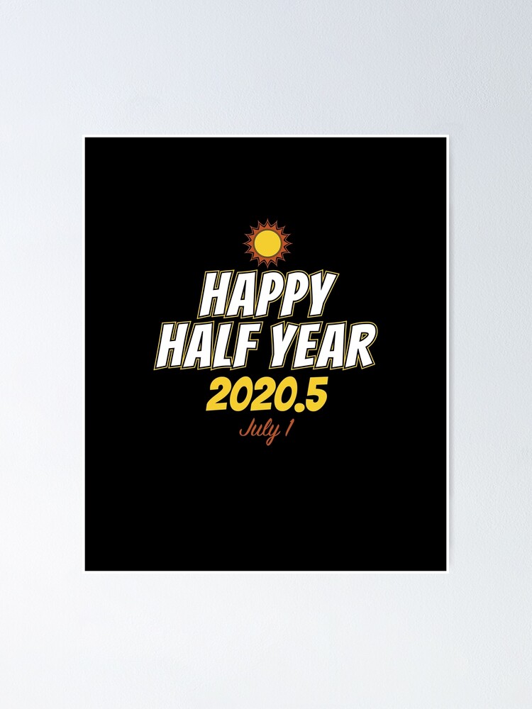 Happy Half Year July Summer Sun Fun Vacation Beach Heat Poster By Twhistory Redbubble