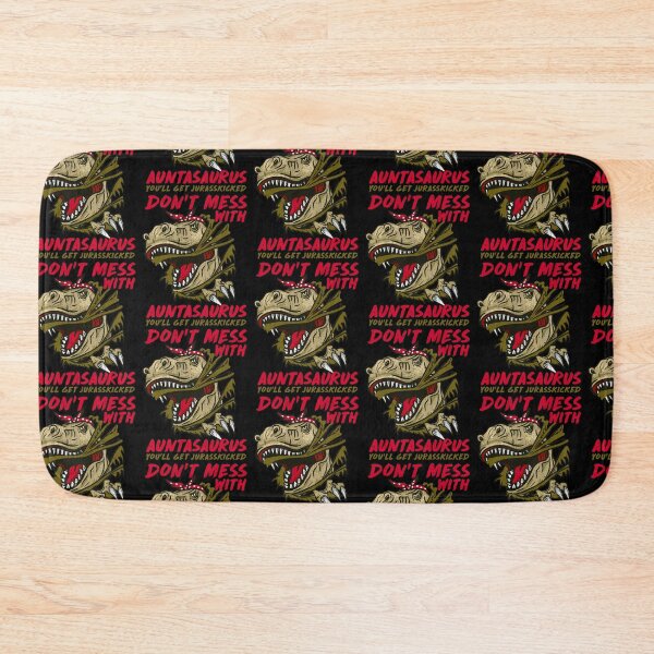 Item preview, Don't Mess With Auntasaurus You'll Get Jurasskicked designed and sold by biNutz.