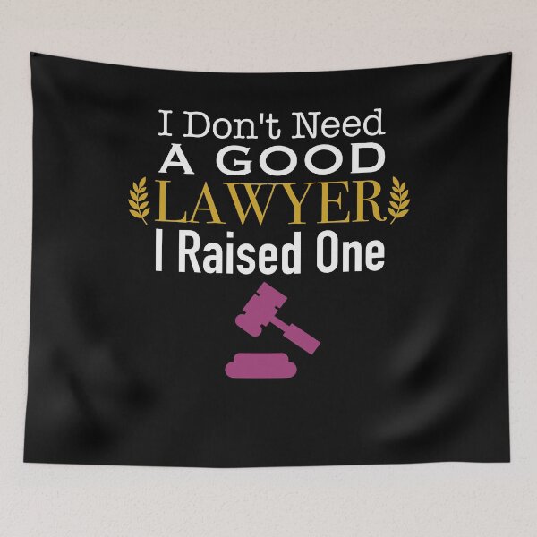 Item preview, I Don't Need A Good Lawyer I Raised One Funny Student Law School Gift designed and sold by Tee-md93.