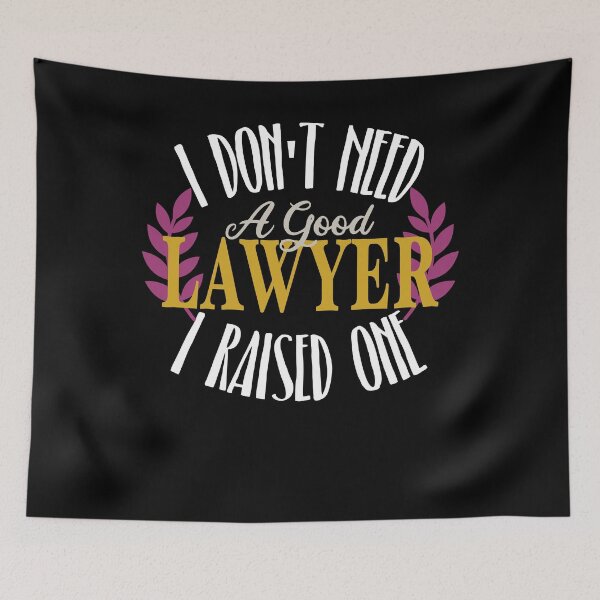 Item preview, I Don't Need A Good Lawyer I Raised One Funny Student Law School Gift designed and sold by Tee-md93.