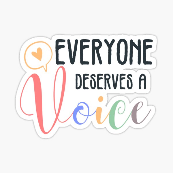 Item preview, Everyone Deserves A Voice designed and sold by freelysimple.