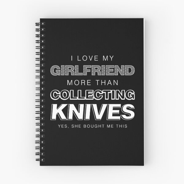 Item preview, I Love My Girlfriend More Than Collecting Knives Collector design designed and sold by jakehughes2015.