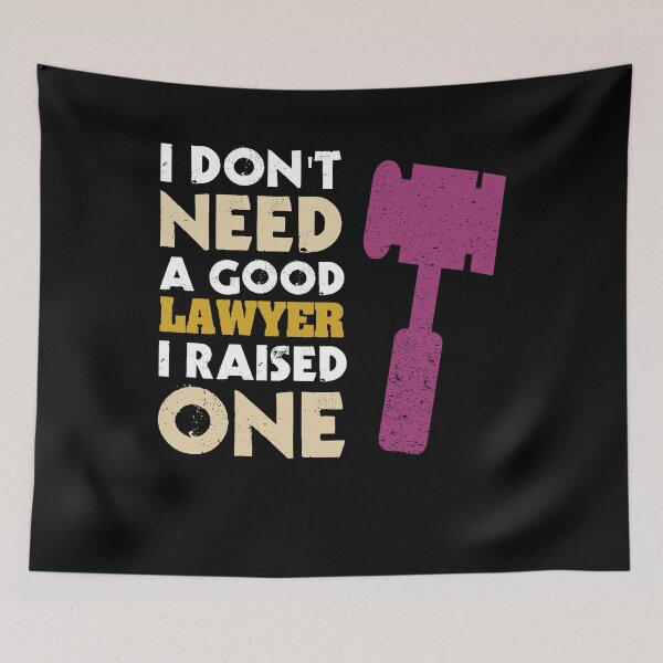 Item preview, I Don't Need A Good Lawyer I Raised One Funny Student Law School Gift designed and sold by Tee-md93.