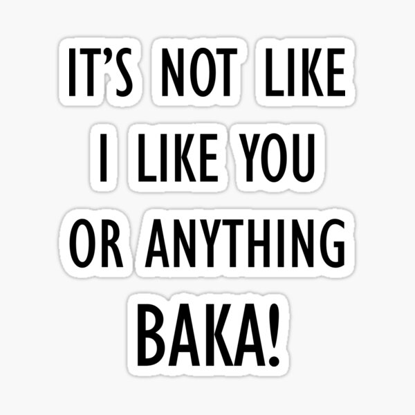 I Like You Baka Gifts Merchandise Redbubble