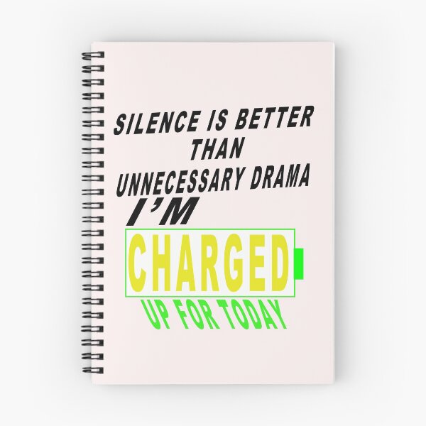 Item preview, Silence is Better Than Unnecessary Drama I'm Charged Up For Today designed and sold by majeed10.