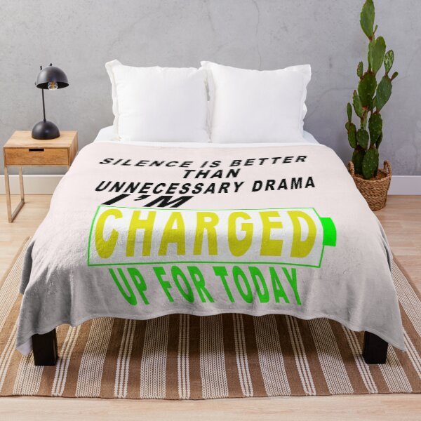 Item preview, Silence is Better Than Unnecessary Drama I'm Charged Up For Today designed and sold by majeed10.