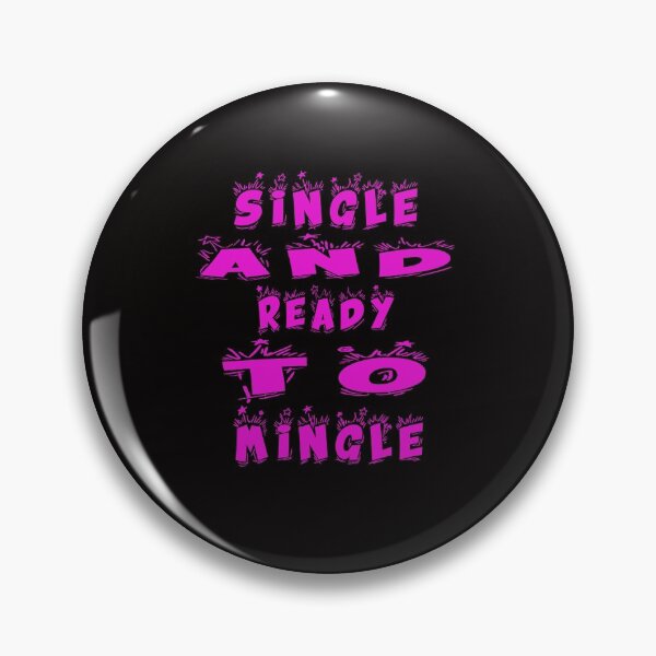 Item preview, SINGLE AND READY TO MINGLE designed and sold by majeed10.